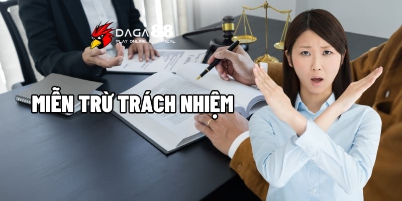 Miễn Trừ Trách Nhiệm Daga88 – Quy Định Rõ Ràng Và Minh Bạch 1 Miễn trừ trách nhiệm